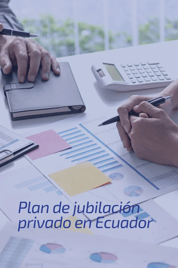 3 razones de la importancia de un Plan de Jubilación Privada en Ecuador